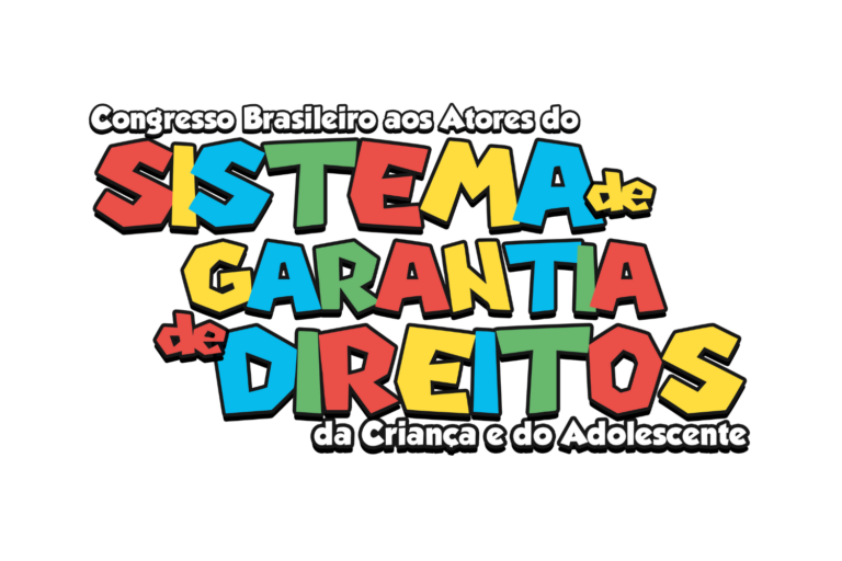 Congresso Brasileiro aos Atores do Sistema de Garantia de Direitos da Criança e do Adolescente