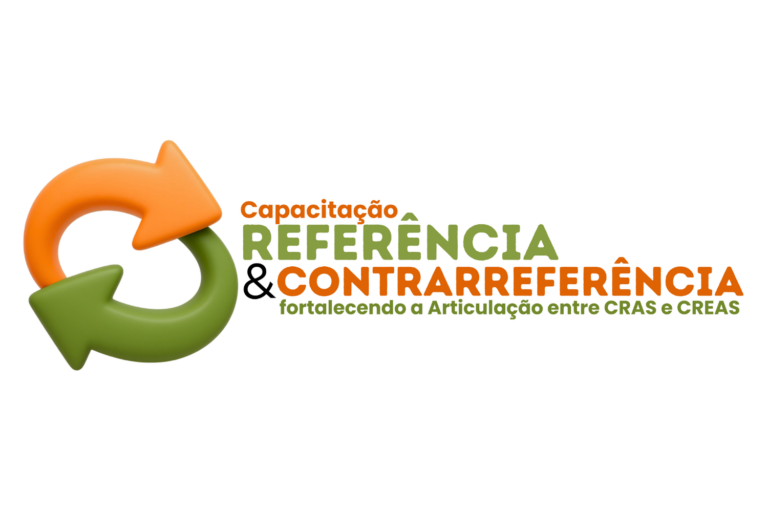 Capacitação: Referência & Contrarreferência – Fortalecendo a Articulação entre CRAS e CREAS